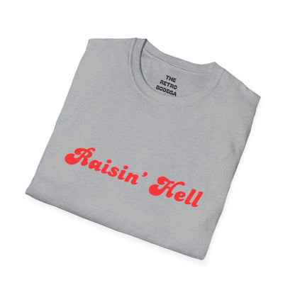 Raisin' Hell Unisex Softstyle T-Shirt